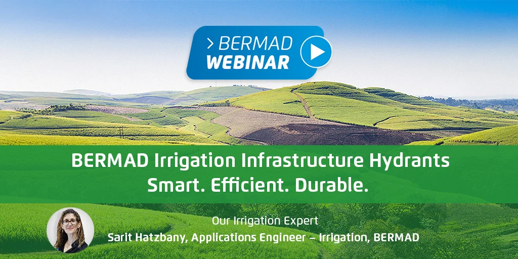 Watch the Webinar: BERMAD Irrigation Infrastructure Hydrants: Smart. Efficient. Durable.